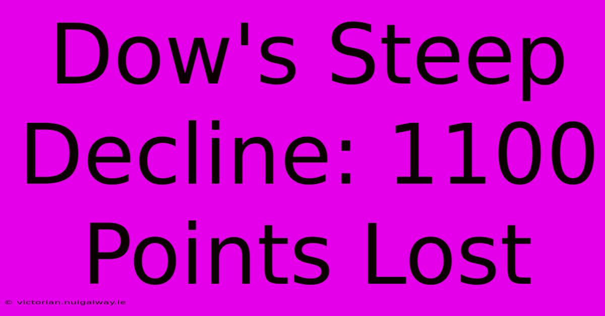 Dow's Steep Decline: 1100 Points Lost