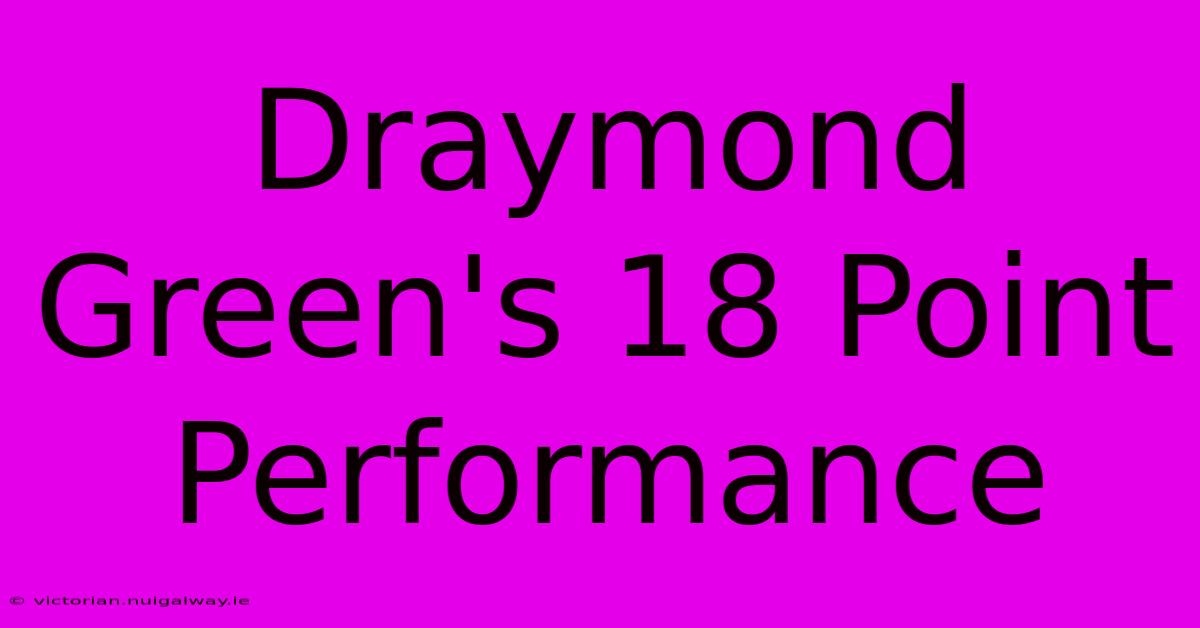 Draymond Green's 18 Point Performance