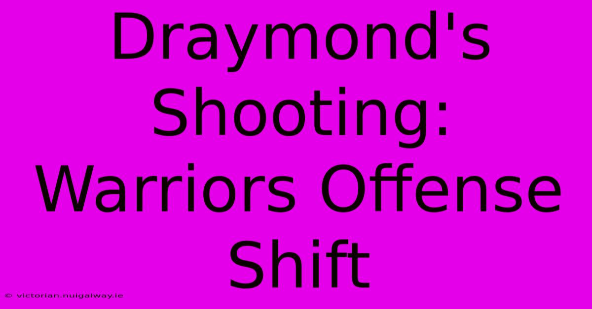 Draymond's Shooting: Warriors Offense Shift