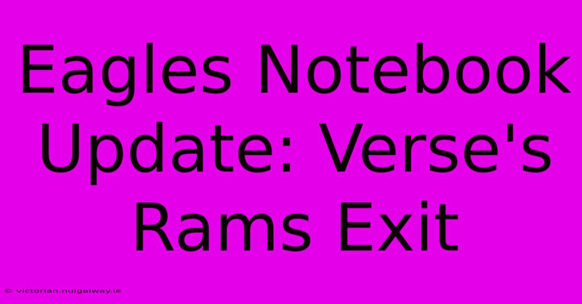 Eagles Notebook Update: Verse's Rams Exit