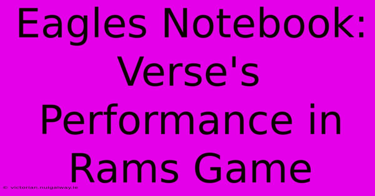 Eagles Notebook: Verse's Performance In Rams Game