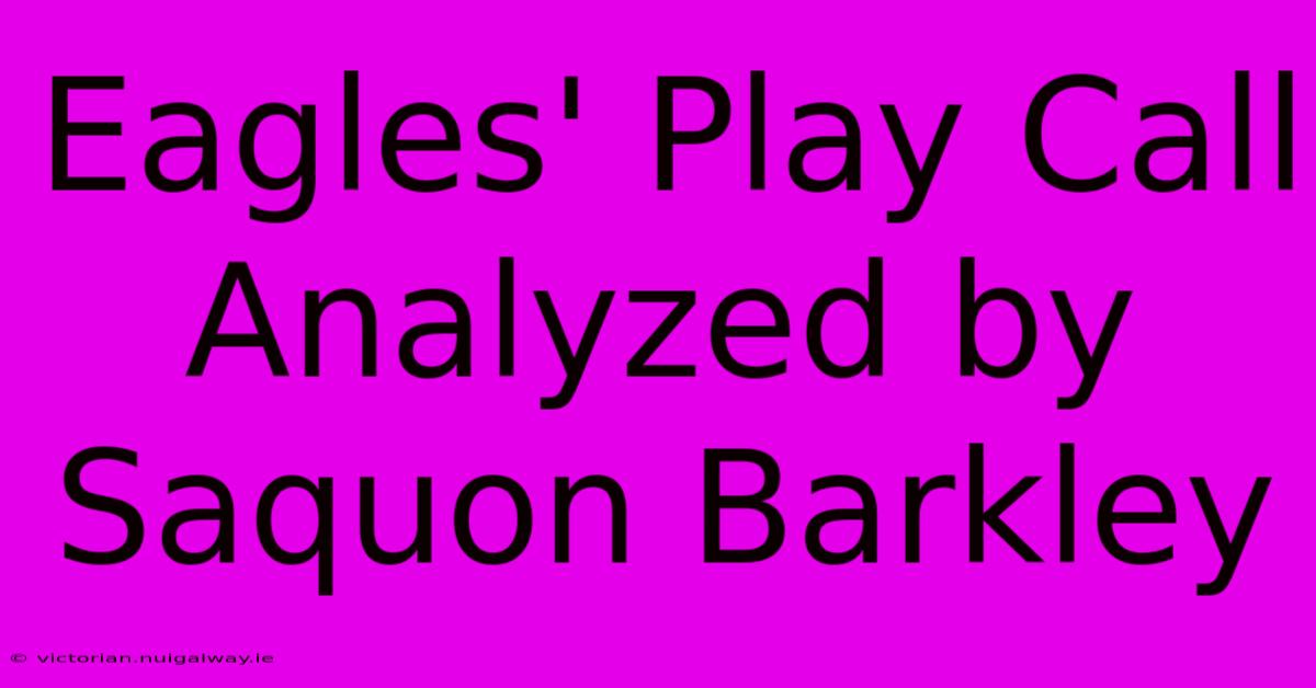 Eagles' Play Call Analyzed By Saquon Barkley