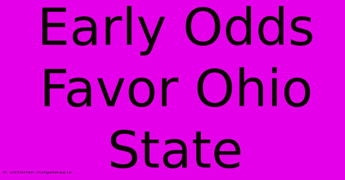 Early Odds Favor Ohio State