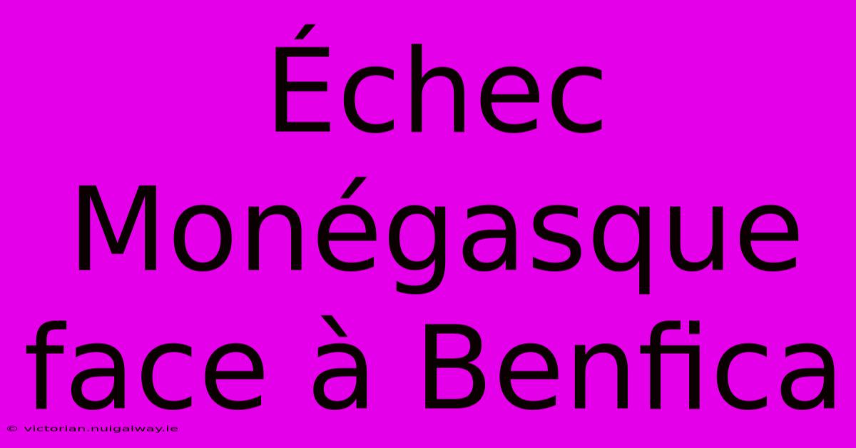 Échec Monégasque Face À Benfica