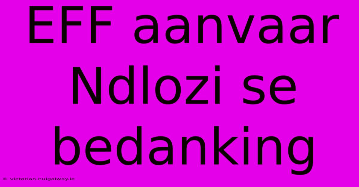 EFF Aanvaar Ndlozi Se Bedanking