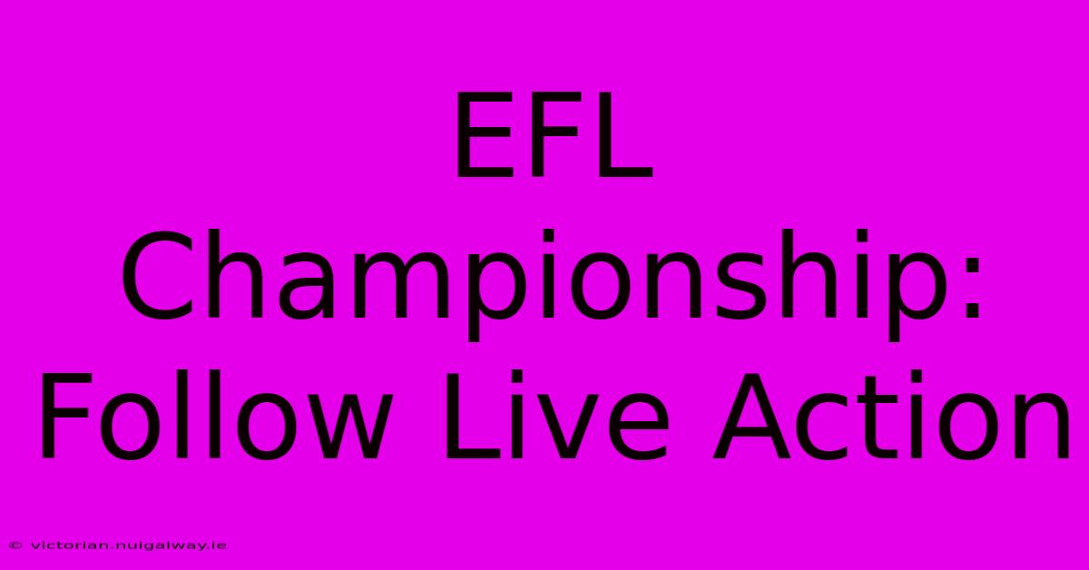 EFL Championship: Follow Live Action