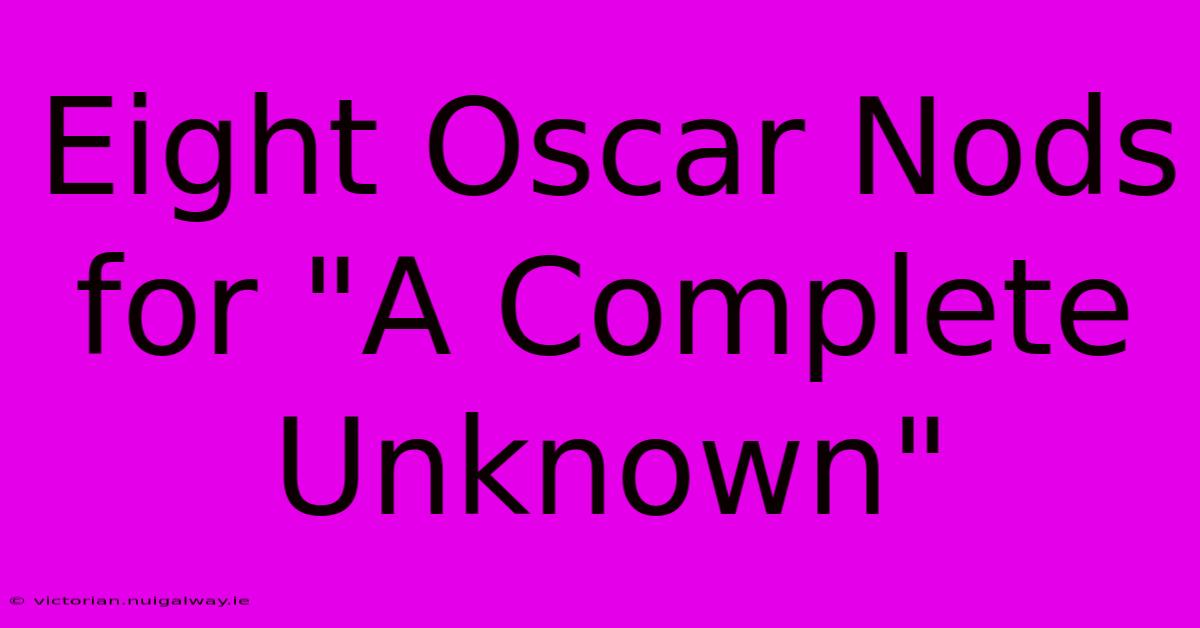 Eight Oscar Nods For 