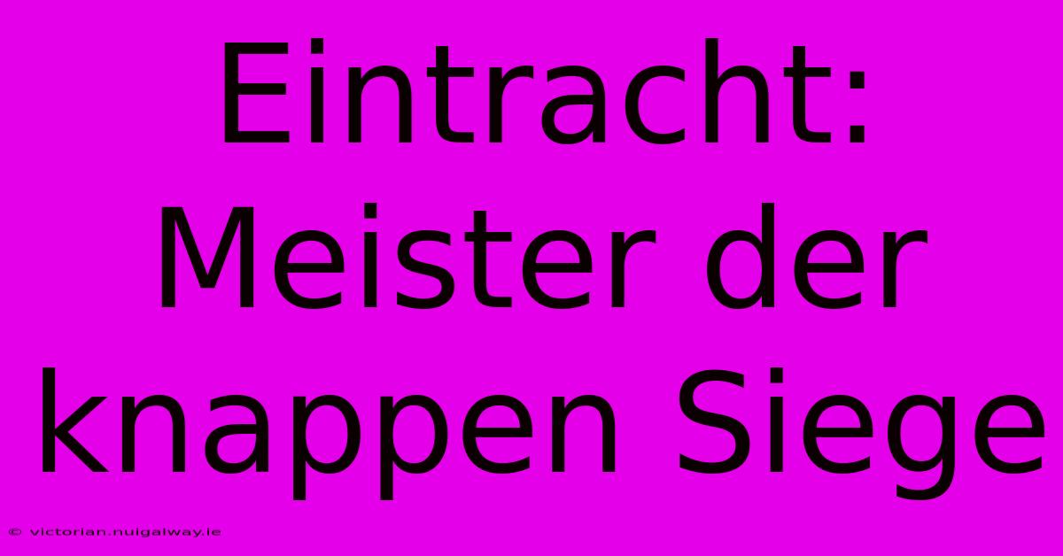 Eintracht: Meister Der Knappen Siege