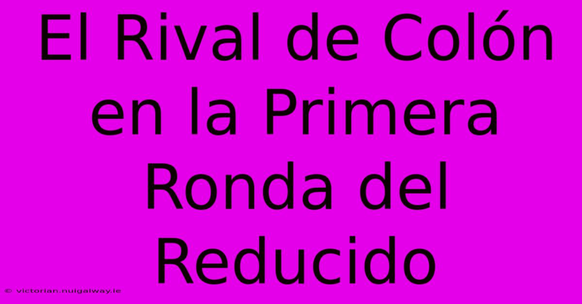 El Rival De Colón En La Primera Ronda Del Reducido 