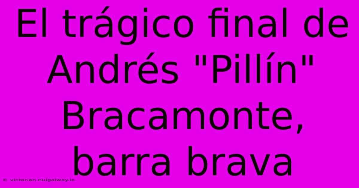 El Trágico Final De Andrés 