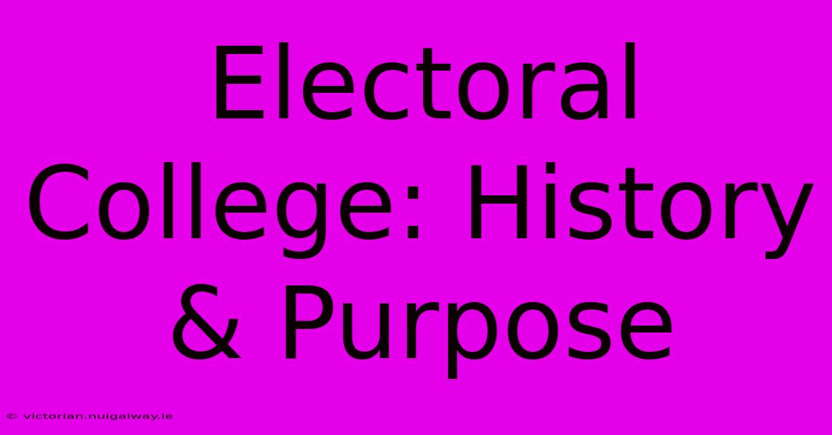 Electoral College: History & Purpose