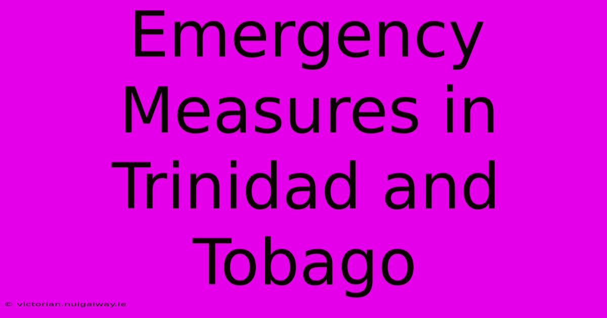 Emergency Measures In Trinidad And Tobago