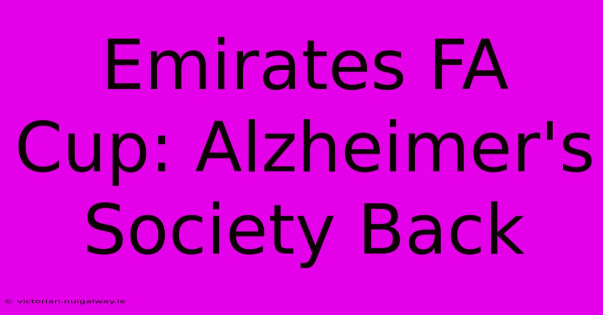 Emirates FA Cup: Alzheimer's Society Back