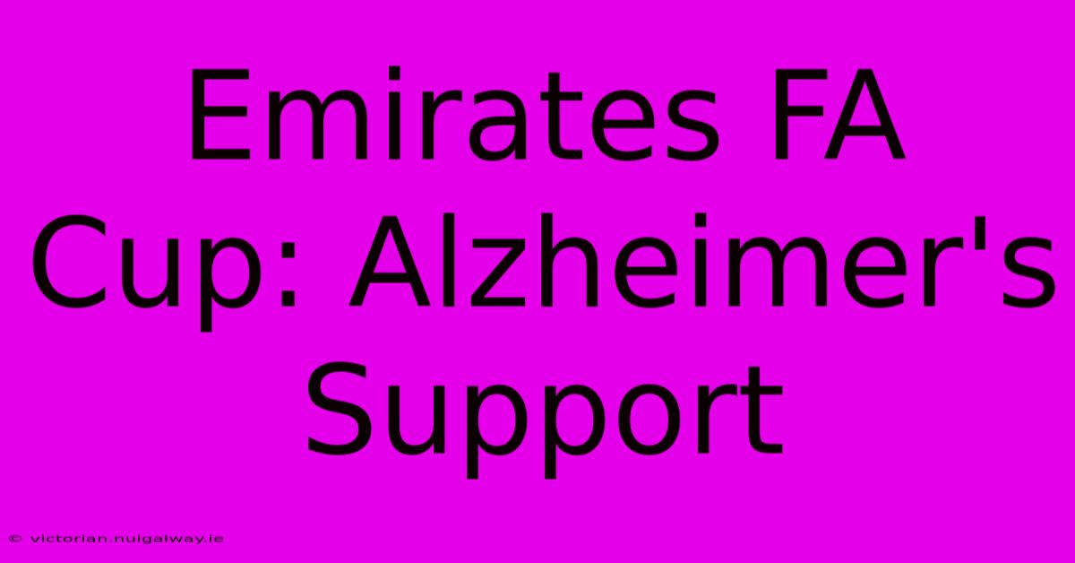 Emirates FA Cup: Alzheimer's Support