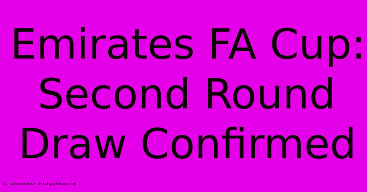 Emirates FA Cup: Second Round Draw Confirmed 