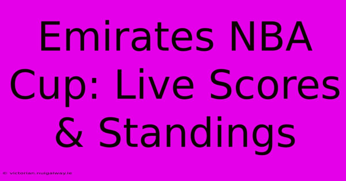 Emirates NBA Cup: Live Scores & Standings