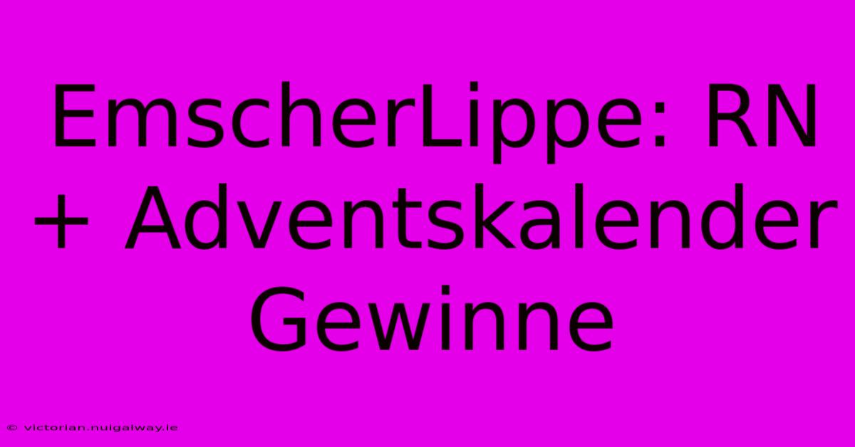 EmscherLippe: RN+ Adventskalender Gewinne