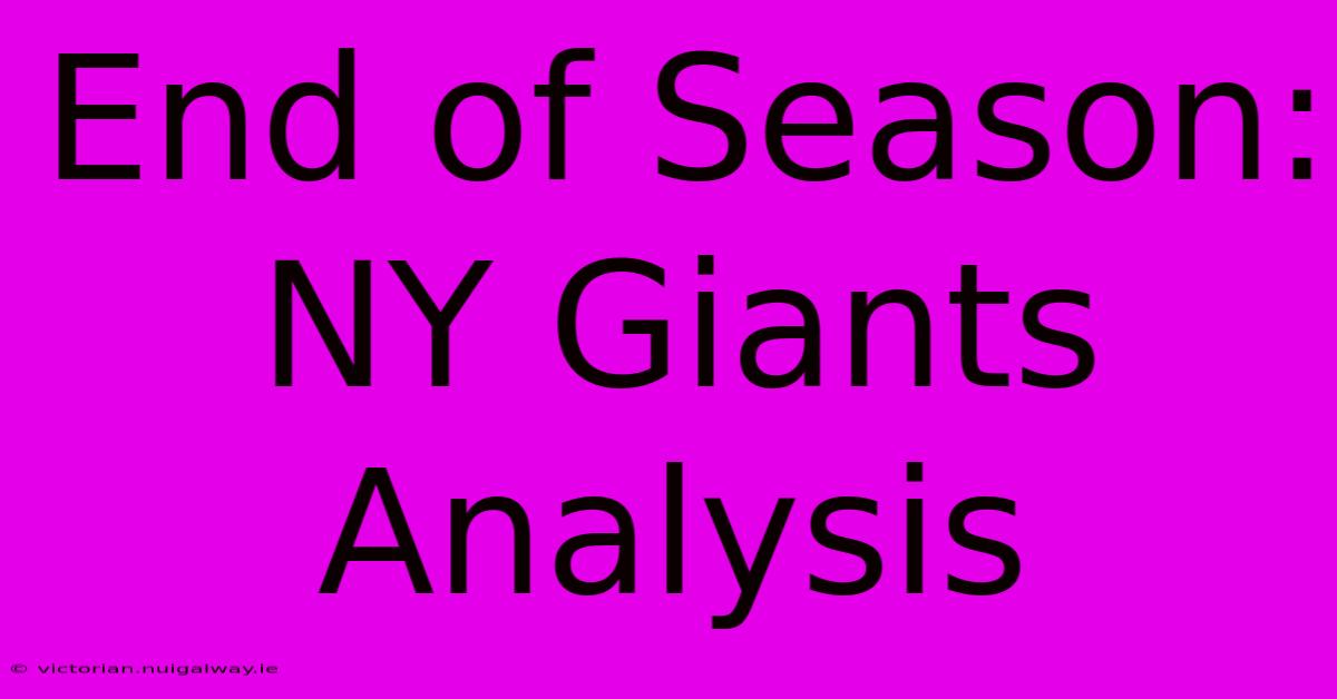 End Of Season: NY Giants Analysis