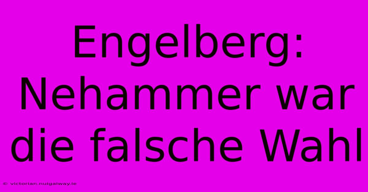 Engelberg: Nehammer War Die Falsche Wahl