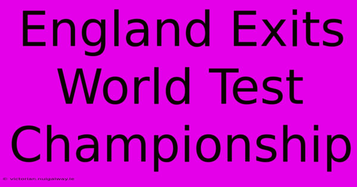 England Exits World Test Championship