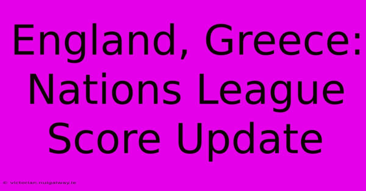 England, Greece: Nations League Score Update 