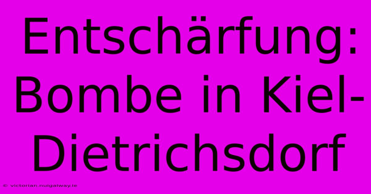 Entschärfung: Bombe In Kiel-Dietrichsdorf