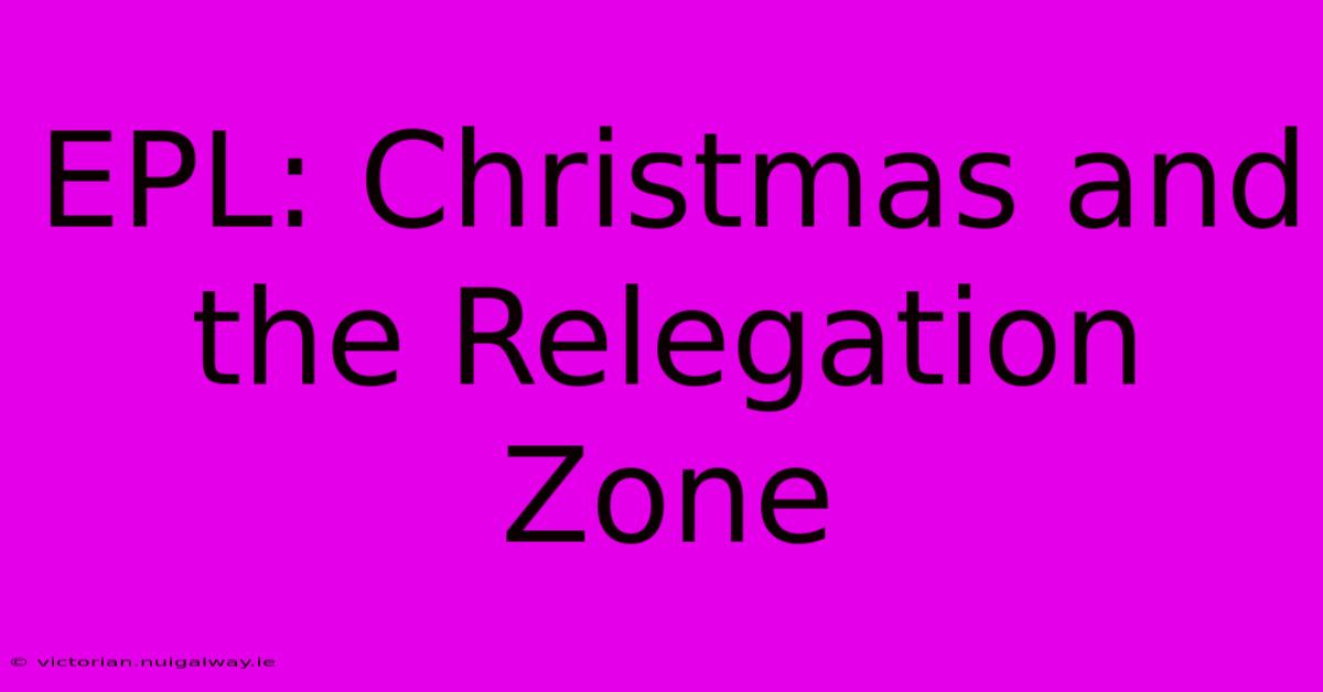 EPL: Christmas And The Relegation Zone