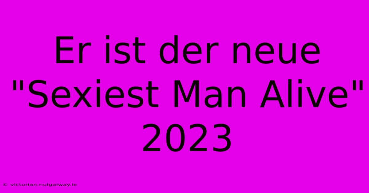 Er Ist Der Neue 