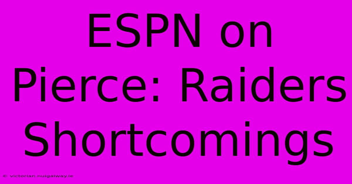 ESPN On Pierce: Raiders Shortcomings