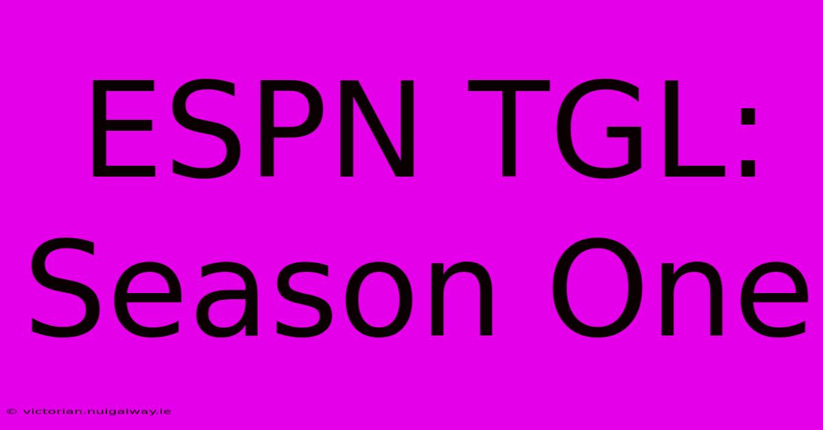 ESPN TGL: Season One