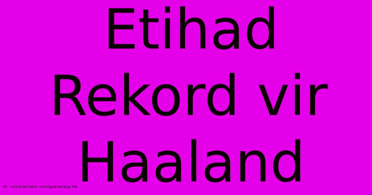 Etihad Rekord Vir Haaland