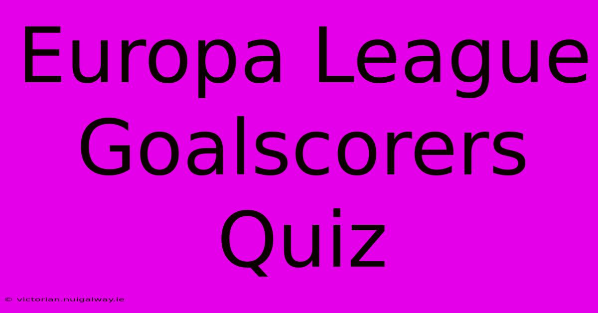 Europa League Goalscorers Quiz