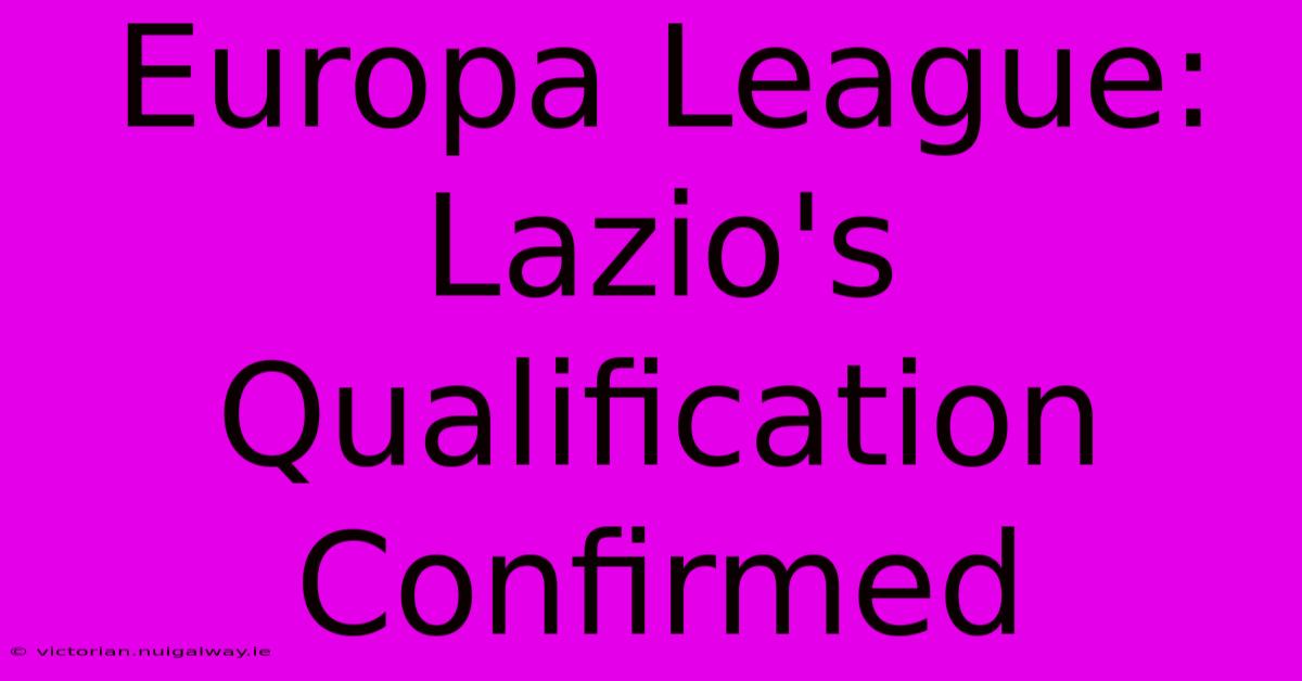 Europa League: Lazio's Qualification Confirmed