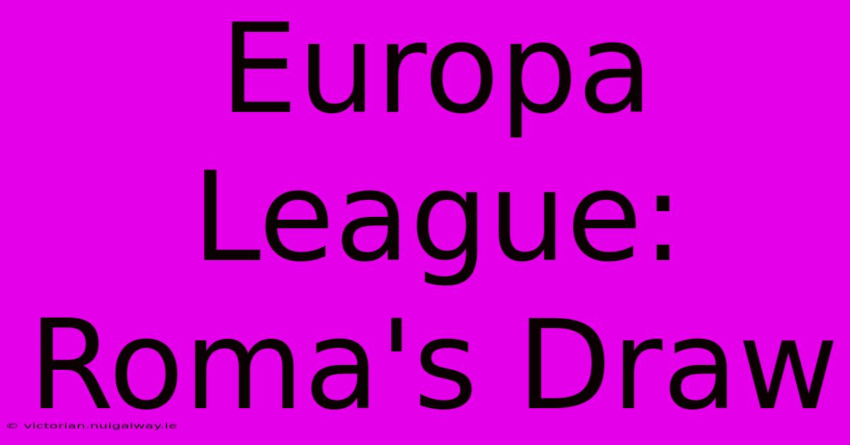 Europa League: Roma's Draw