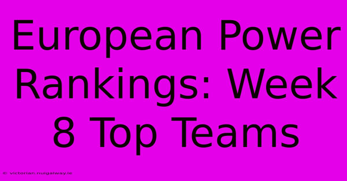 European Power Rankings: Week 8 Top Teams