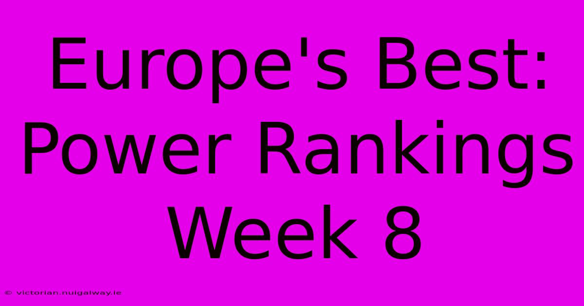 Europe's Best: Power Rankings Week 8