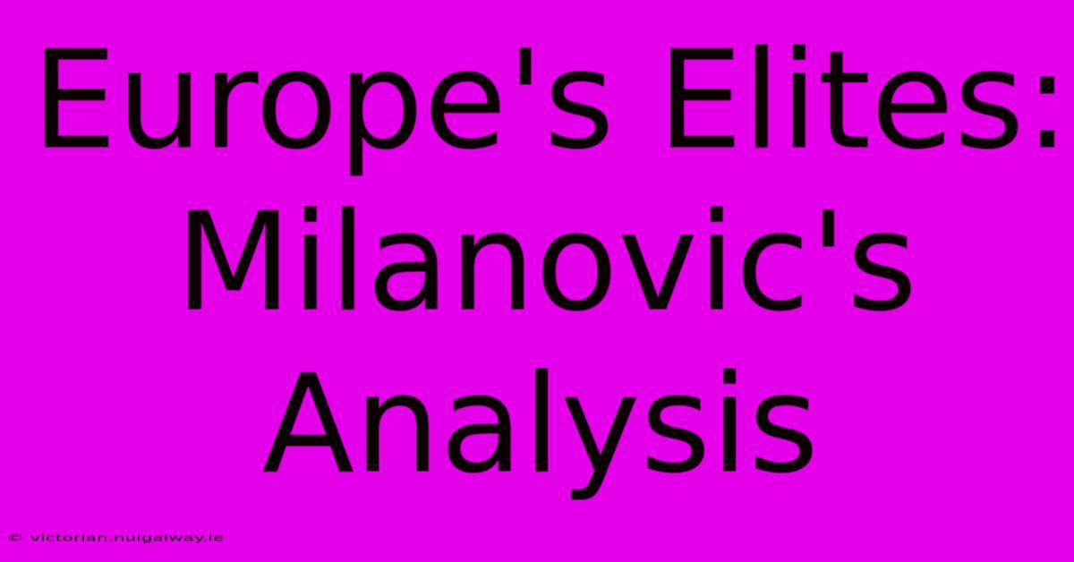 Europe's Elites: Milanovic's Analysis