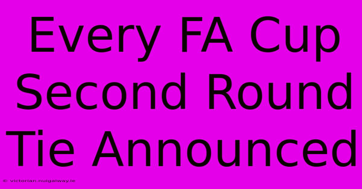 Every FA Cup Second Round Tie Announced