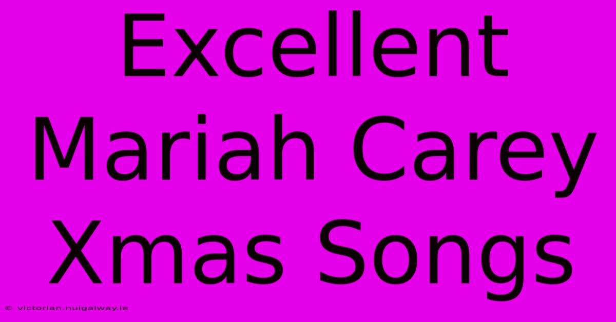 Excellent Mariah Carey Xmas Songs