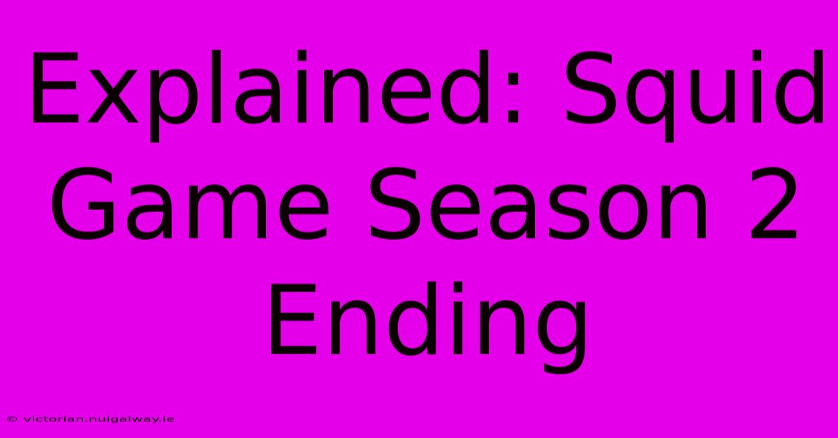 Explained: Squid Game Season 2 Ending