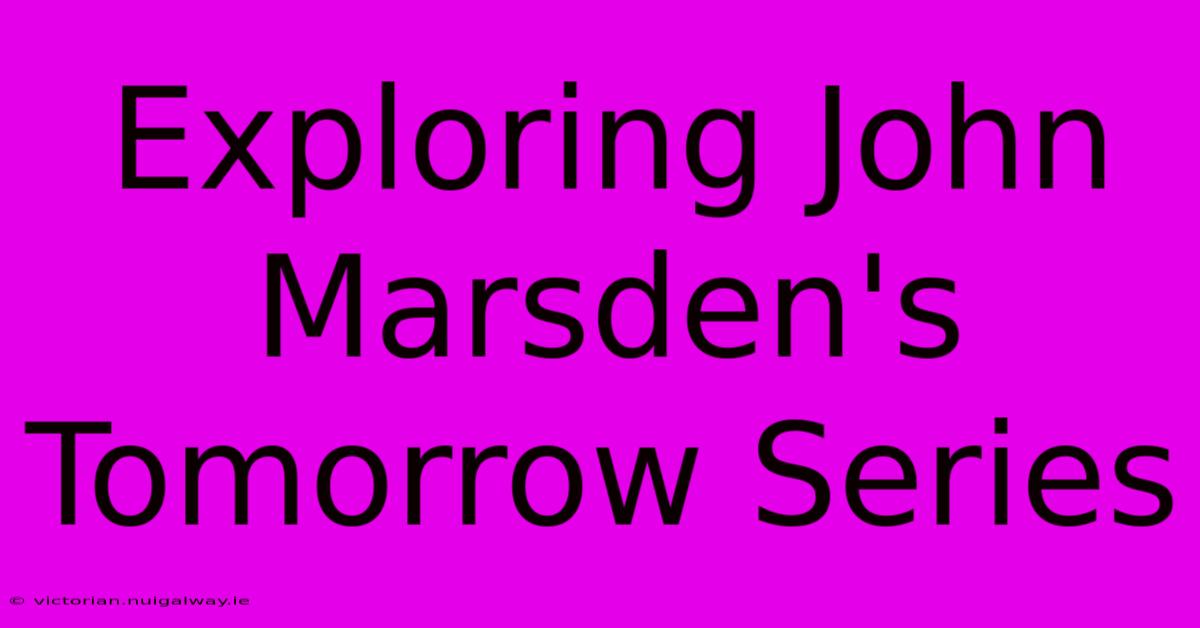 Exploring John Marsden's Tomorrow Series