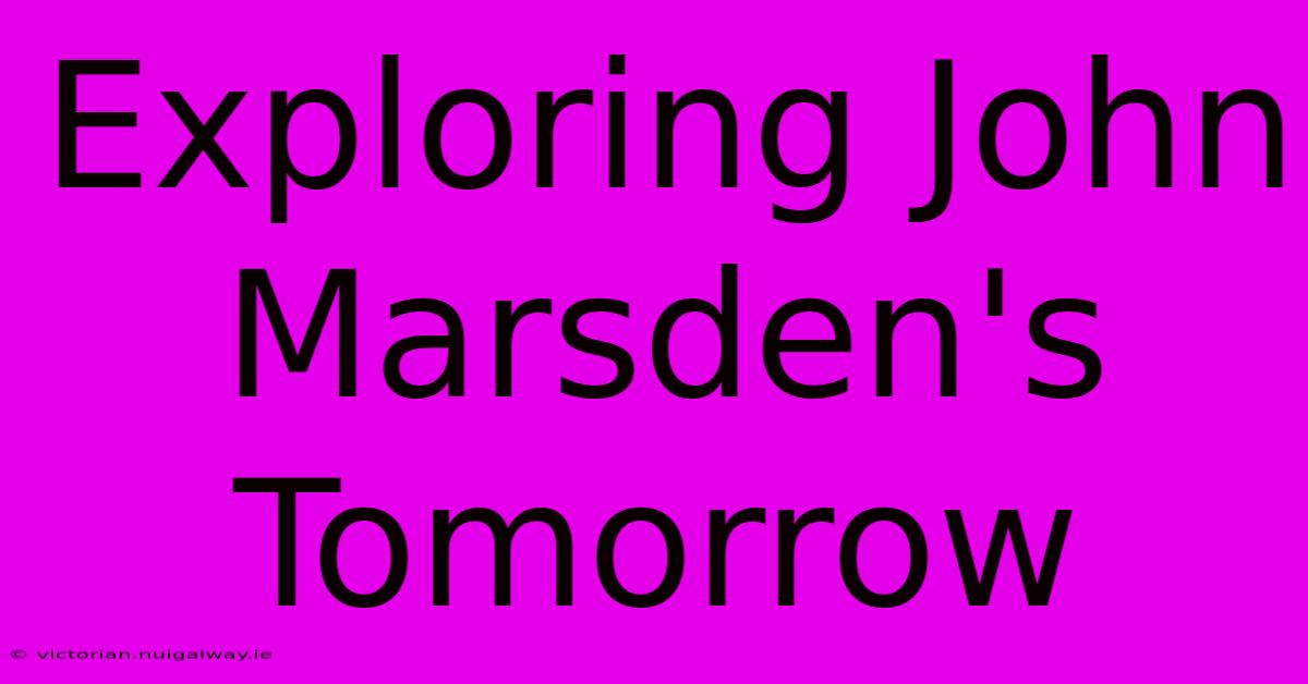 Exploring John Marsden's Tomorrow