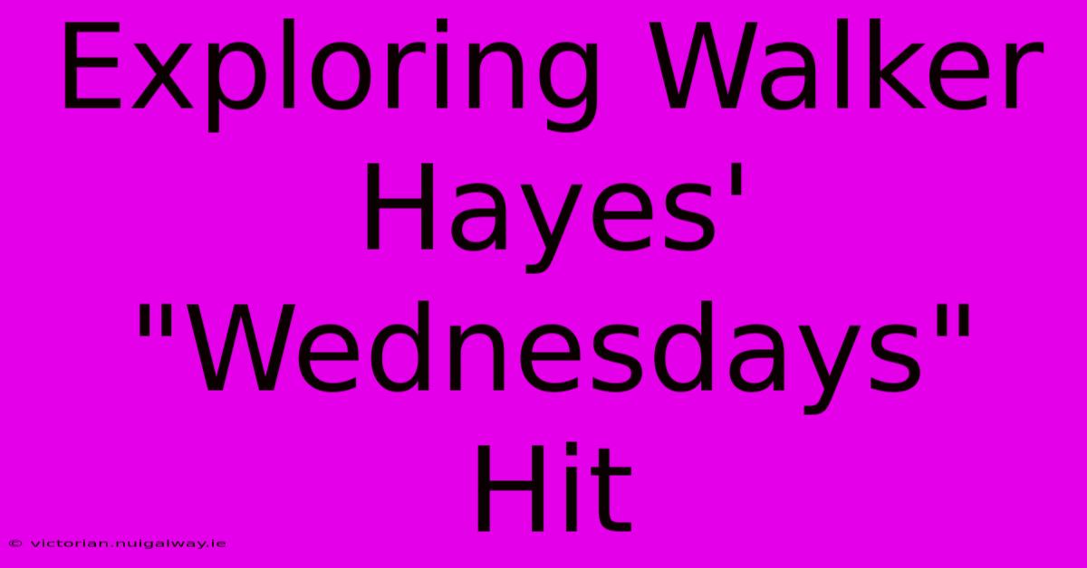 Exploring Walker Hayes' 