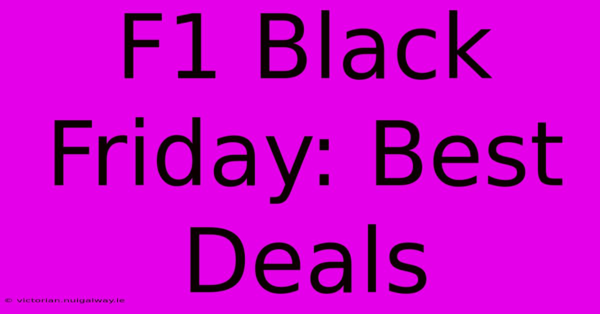 F1 Black Friday: Best Deals