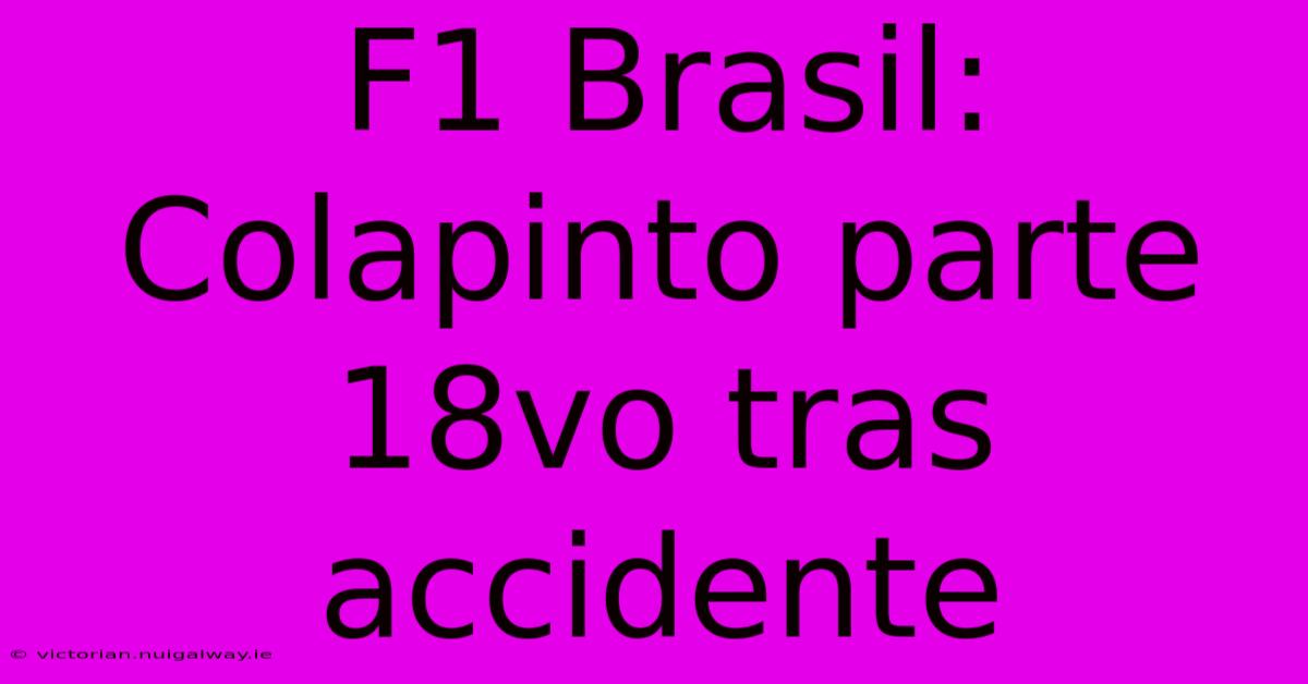 F1 Brasil: Colapinto Parte 18vo Tras Accidente