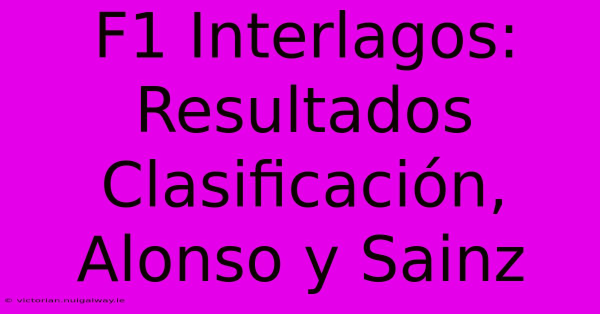 F1 Interlagos: Resultados Clasificación, Alonso Y Sainz