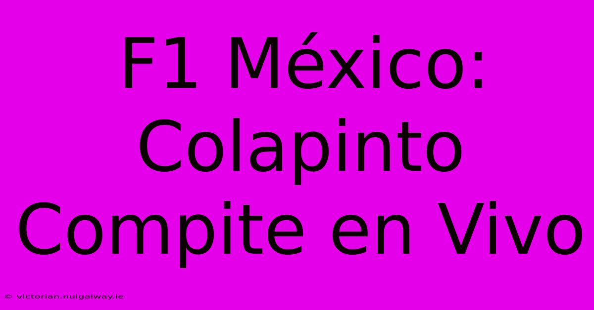 F1 México: Colapinto Compite En Vivo 