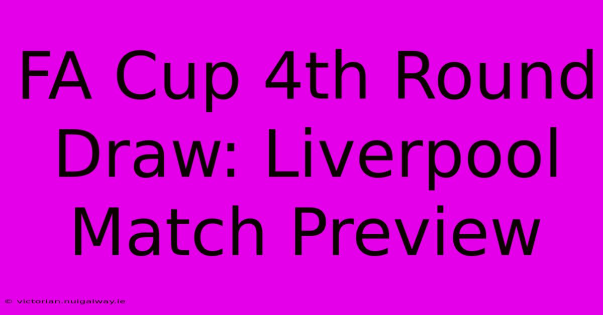 FA Cup 4th Round Draw: Liverpool Match Preview