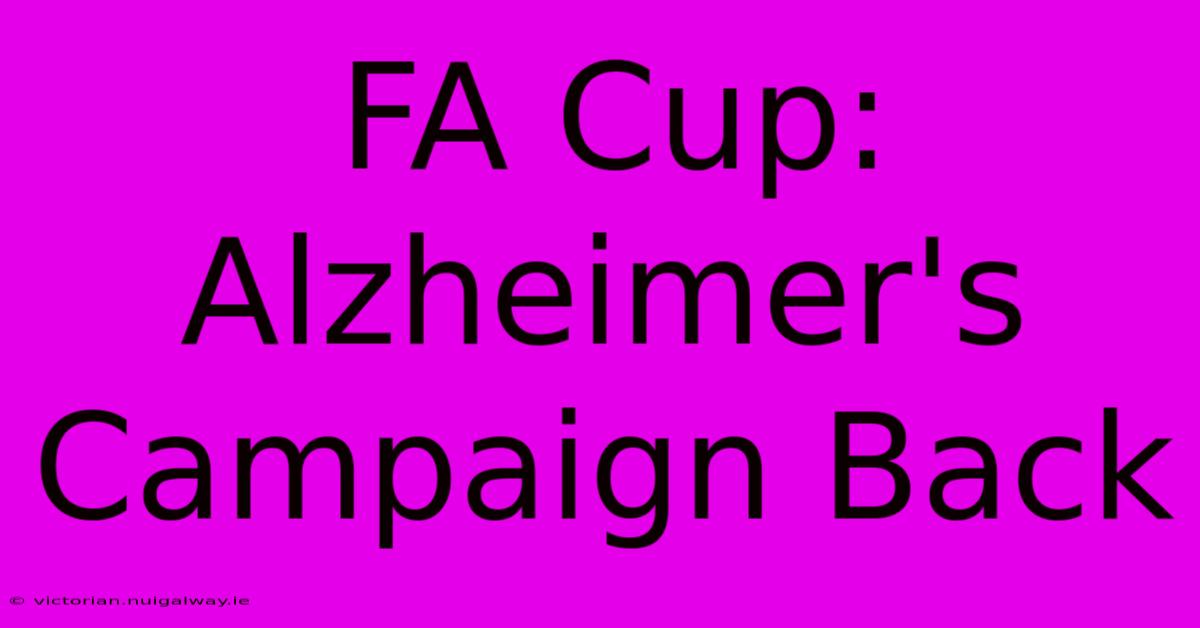 FA Cup: Alzheimer's Campaign Back