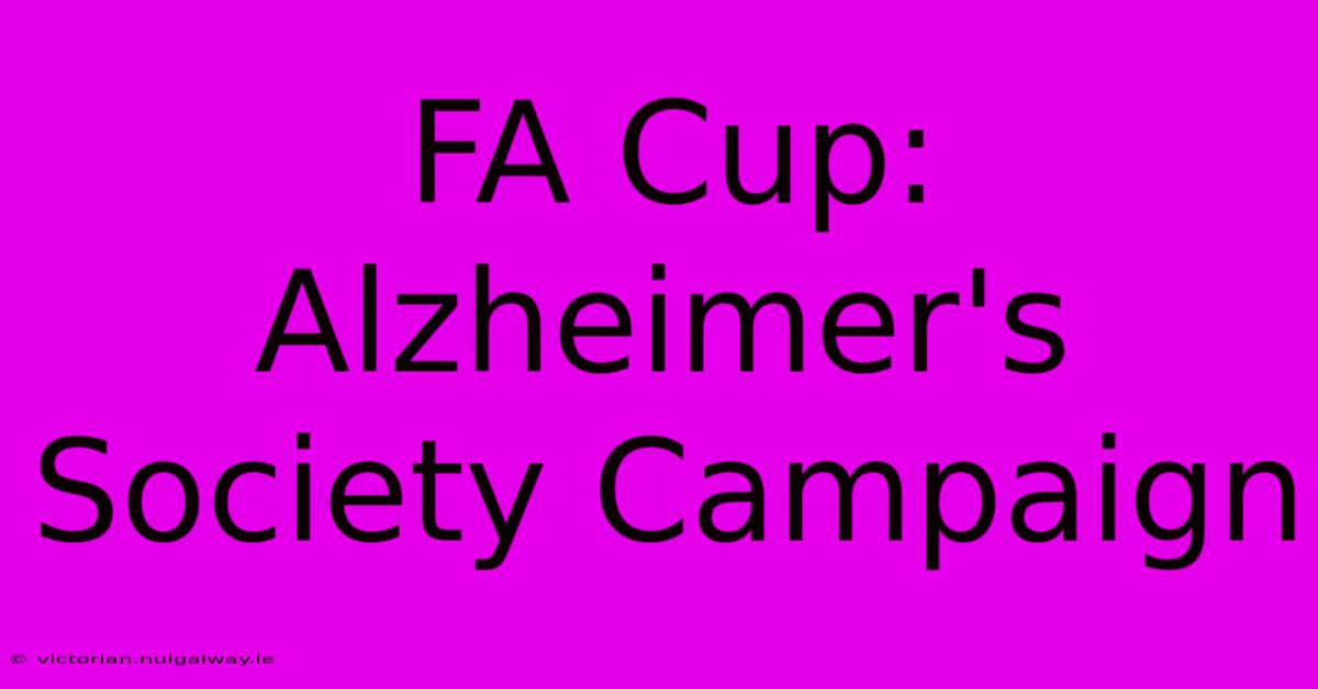 FA Cup: Alzheimer's Society Campaign